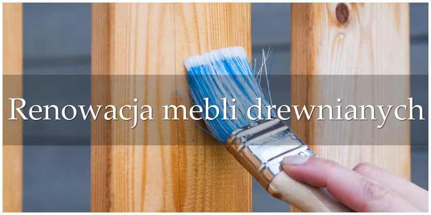 Renowacja mebli drewnianych – jak odnowić stare meble? PORADNIK