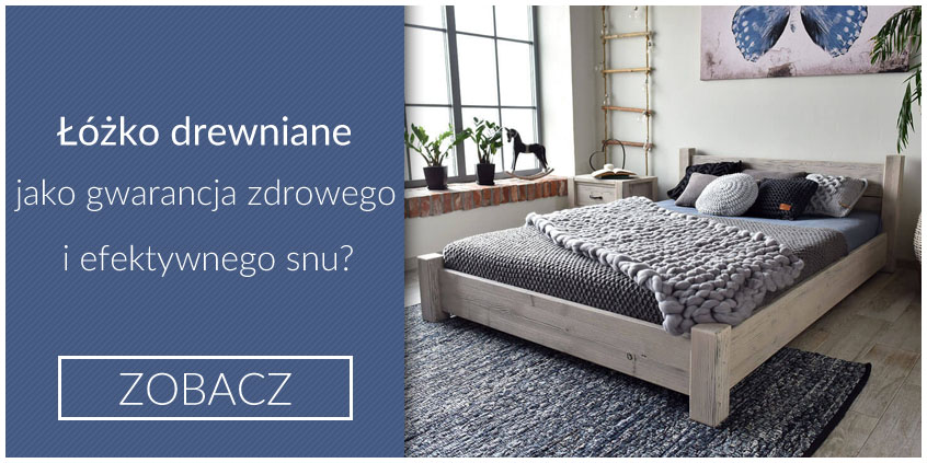 Natura w sypialni – łóżko drewniane jako gwarancja zdrowego i efektywnego snu?
