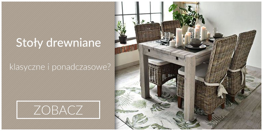 Stoły drewniane – klasyczne i ponadczasowe?