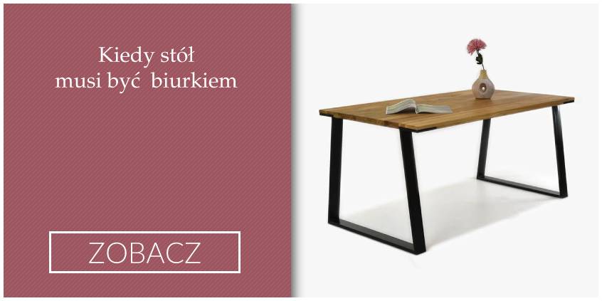 Kiedy stół musi być biurkiem